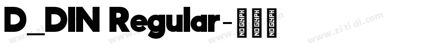 D_DIN Regular字体转换 D_DIN Regular字体转换